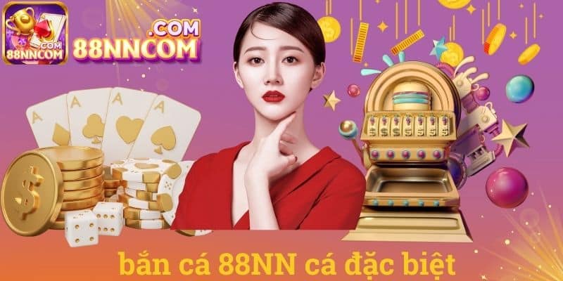 Bắn cá 88NN cá đặc biệt