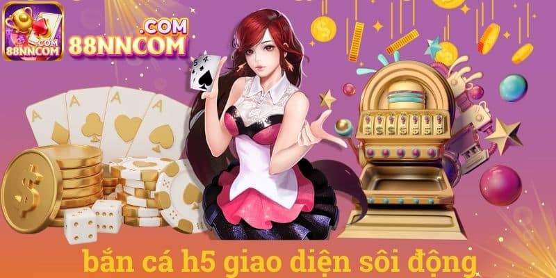 Bắn cá h5 giao diện sôi động
