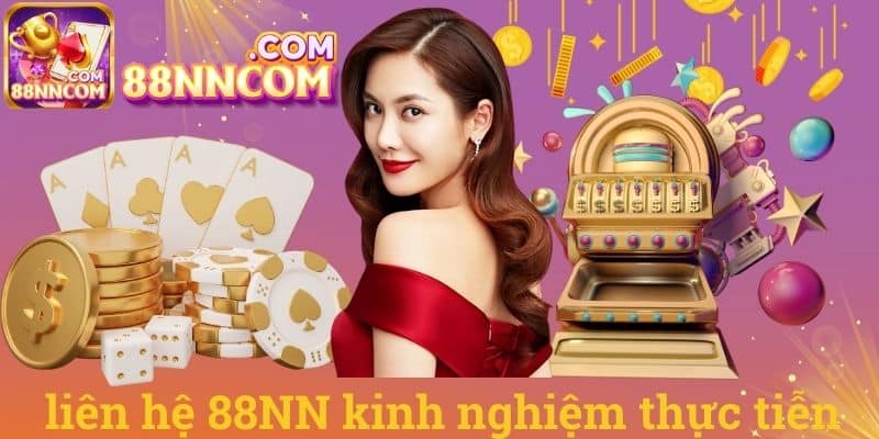 Liên hệ 88NN kinh nghiệm thực tiễn