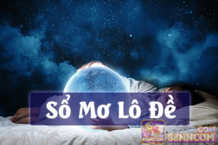 Sổ mơ lô đề luôn đề kim chỉ nan cho các đề thủ bởi thể hiện sư báo mộng và tâm linh